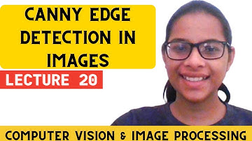 Computer Vision and Image Processing | Lecture 20 | Canny Edge Detection in OpenCV