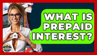 What Is Prepaid Interest? - Home Investing Experts