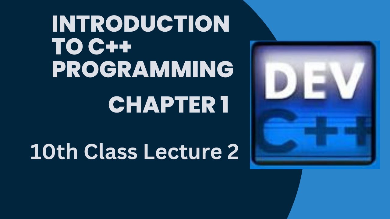 Dev c++ | Introduction to Programming | 10th Computer Lecture 2 - YouTube