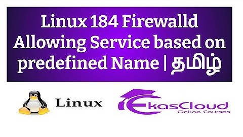 #Linux 184 Firewalld Allowing Service Based on Predefined Name | Ekascloud | English