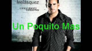 Video thumbnail of "Nelson Velásquez - Un Poquito Más"