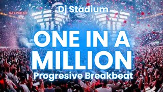 ONE IN A MILLION PROGRESIVE BREAKBEAT FULLBASS | Dj Stadium | Clubbing Party | Tiktok Viral Fyp