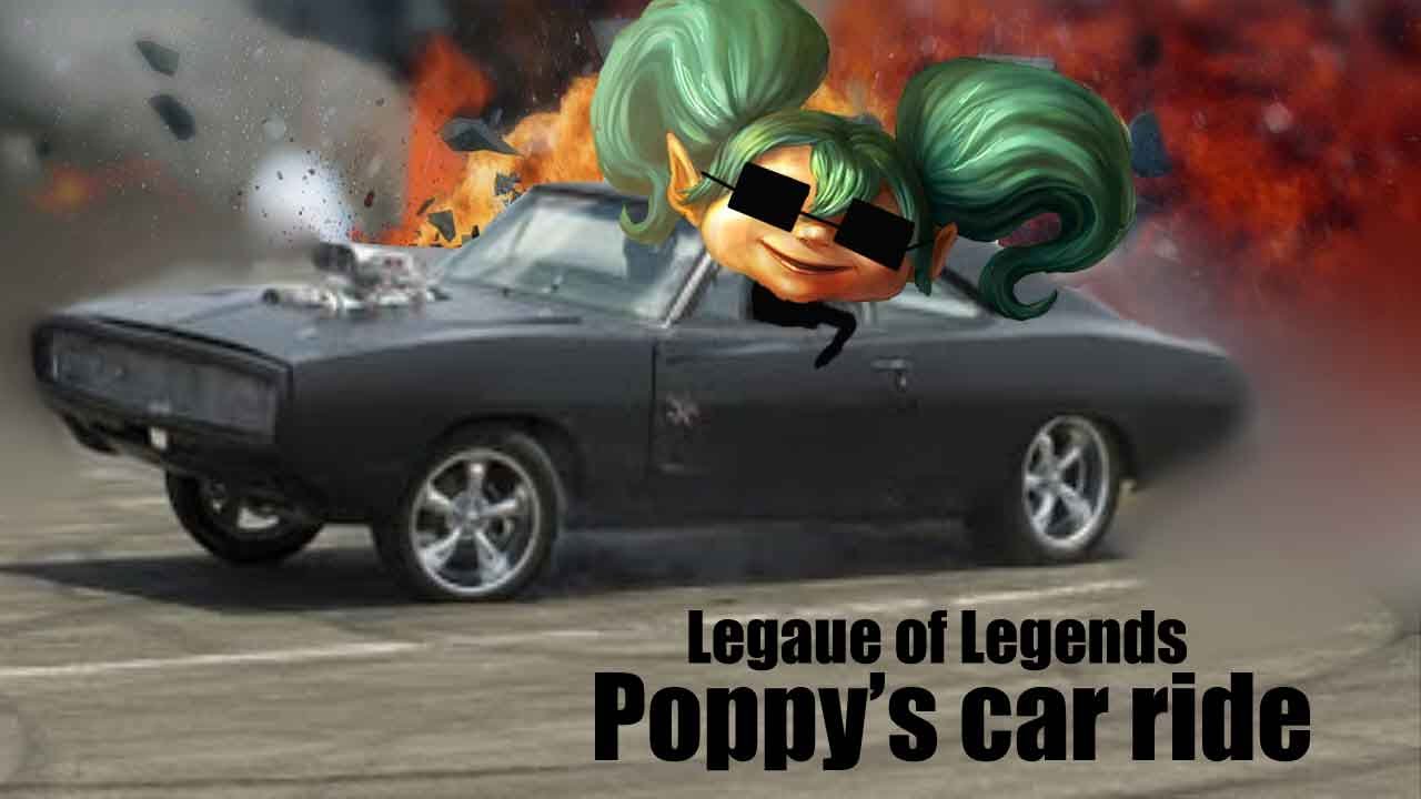 League of legends Poppy�s car ride YouTube