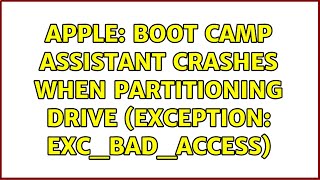 Apple: Boot Camp Assistant crashes when partitioning drive (exception: EXC_BAD_ACCESS)