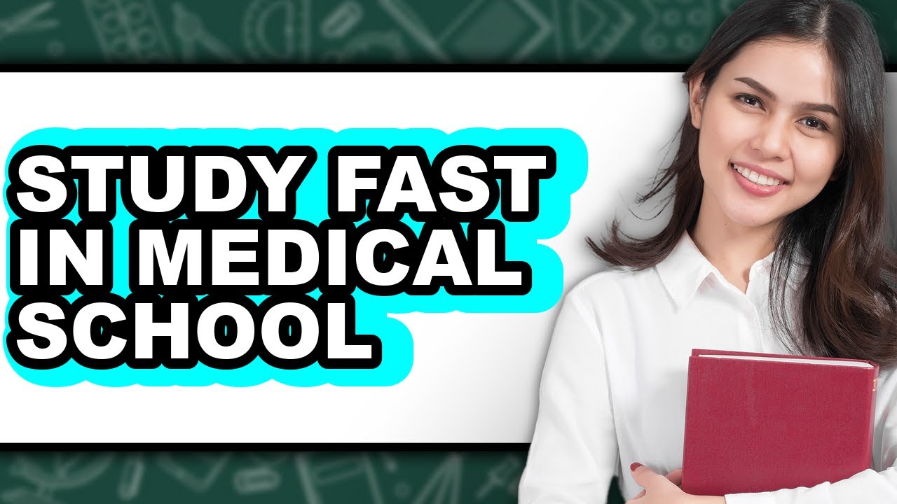 how-to-study-fast-in-medical-school-only-way-youtube