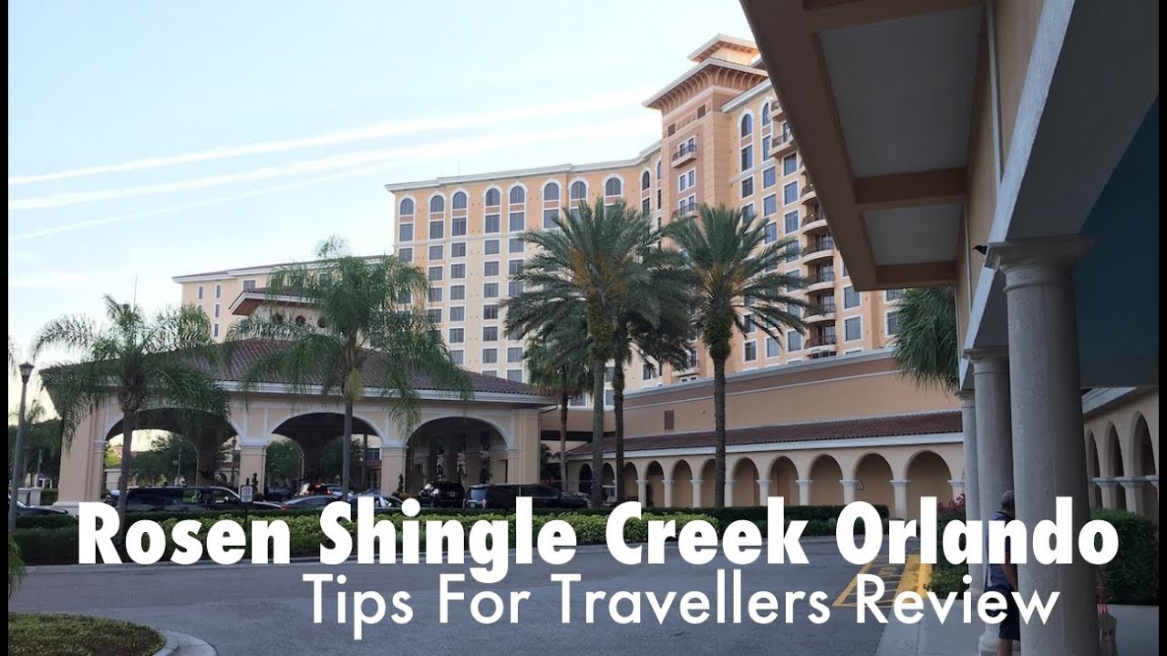 Rosen Shingle Creek Hotel Orlando Florida (Tips For Travellers Review