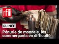 La Guinée fait face depuis plusieurs semaines à une crise de liquidités • RFI
