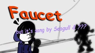 Faucet Fnf - But Sang By Seagull And...? (Faucet Cover)