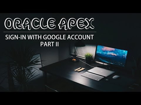 Oracle APEX - How to Access Oracle APEX Applications With Google Credentials (SSO - Part II)