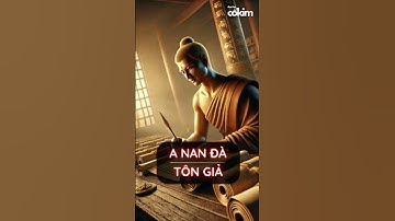A Nan Đà Tôn Giả | 10 Đệ Tử Của Phật Thích Ca | Đạo Học Cổ Kim