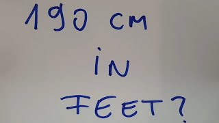 190 cm in feet?