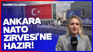 Ankara Nato Zirvesine Hazır Tarihi Zirve Salı Günü Başlıyor