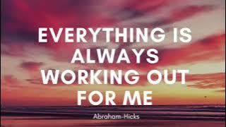 Abraham Hicks - Everything Is Always Working Out For Me ✨💫