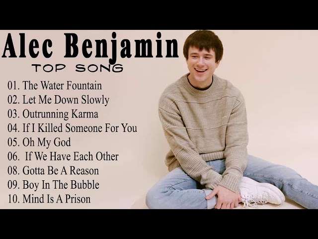 Alec Benjamin - Alec Benjamin Greatest Hits Full Album 2021 class=