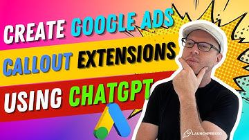 How To Set Up Google Ads Callout Extensions with ChatGPT: Quick Guide