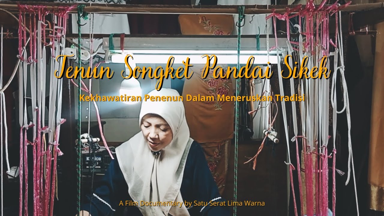 Film Dokumenter Kekhawatiran Para Penenun Dalam Melestarikan Tenun Songket Pandai Sikek