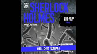 Sherlock Holmes: Tödlicher Kontakt (Neues aus der Baker Street 3) - Komplettes Hörbuch