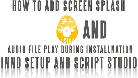 How to add screen splash and Audio in Inno Setup ( English )