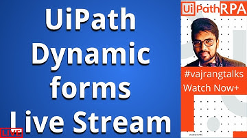 UiPath UiPath Dynamic forms  | Join Now | UiPath Queries