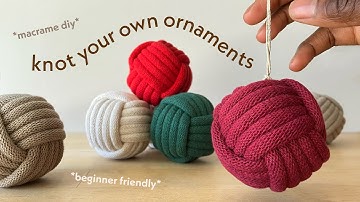DIY Soft Macrame Ball Holiday Ornament | Beginner Friendly Tutorial