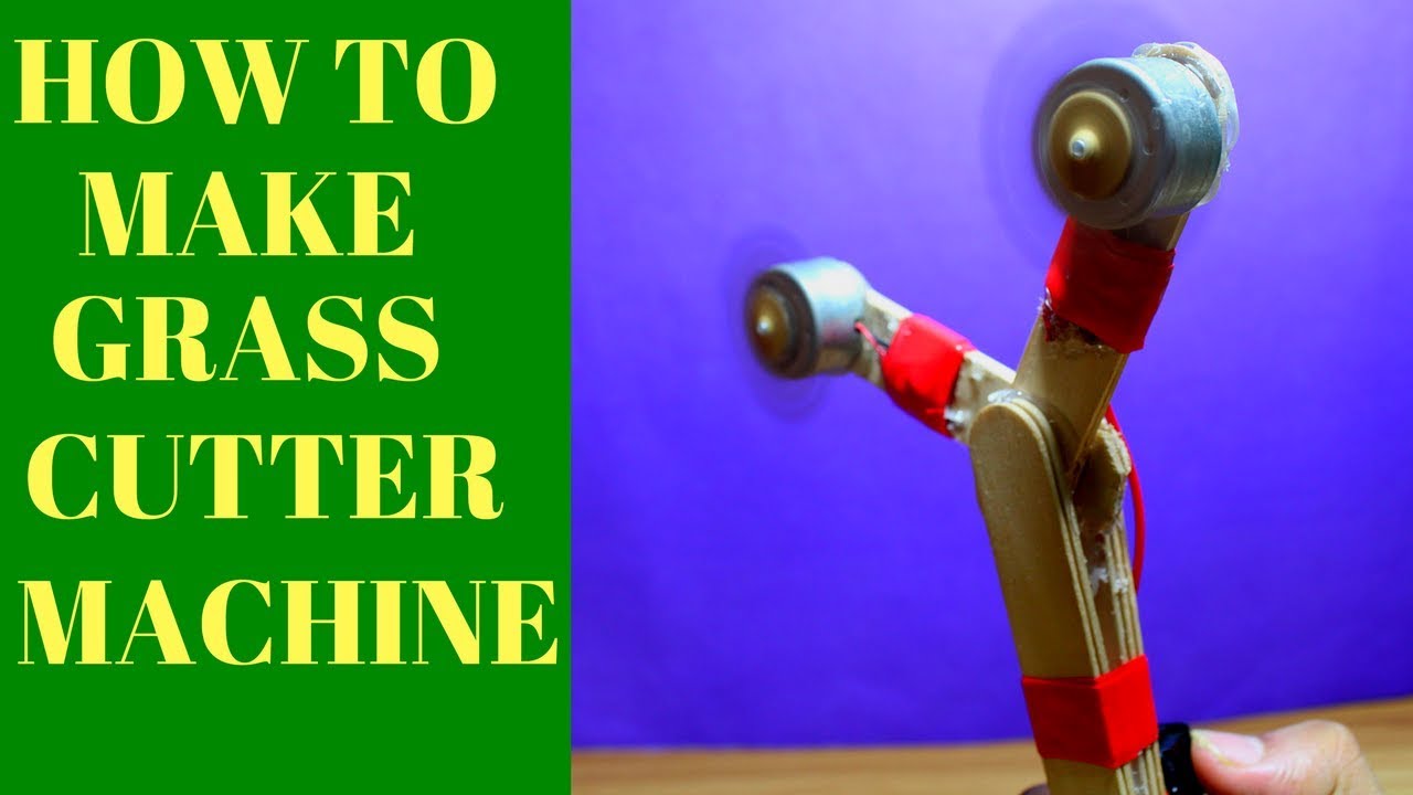 How To Make A Grass Cutter At Home How To Make A Grass Cutter At Home