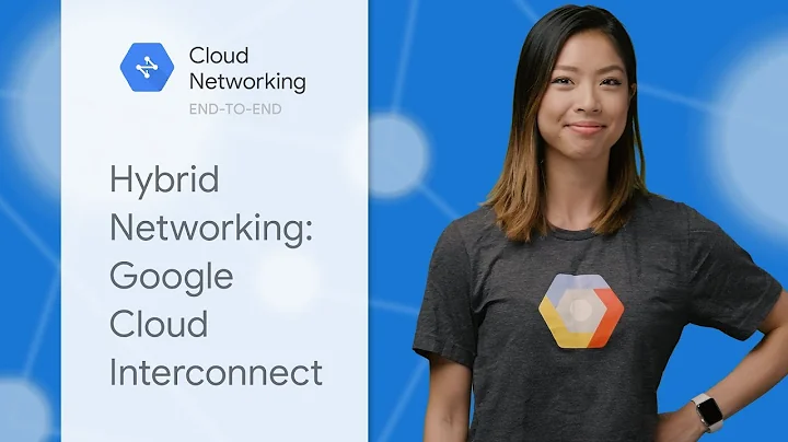 Hybrid Networking: Google Cloud Interconnect