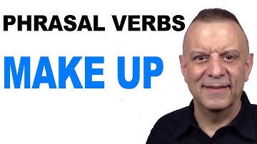 Phrasal Verbs In English Grammar: Using MAKE UP