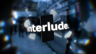 interlude. (edit)