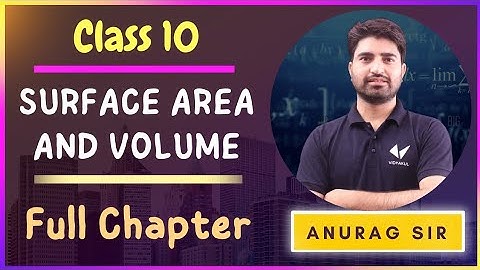 Surface Area and Volume Class 10 | Full Chapter | Chapter 13