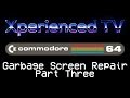 C64 Garbage Screen Repair - Part Three
