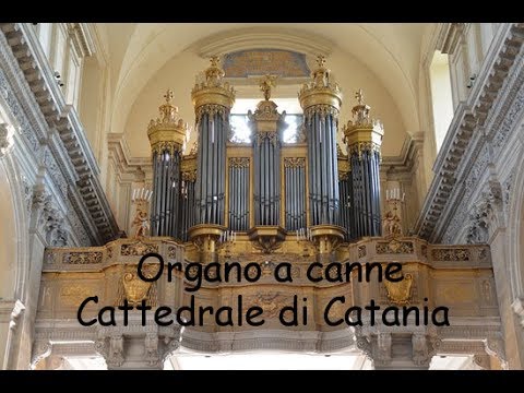 Organo a canne - Cattedrale di Sant'Agata - Catania - YouTube