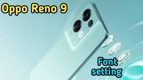 Font Setting In Oppo Reno 9, Font Size Change In Oppo Reno 9, How To Change Font Style In Oppo Reno