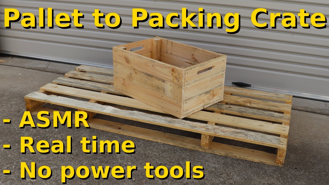 From Pallet to Packing Crate - Hand-Tool Woodworking ASMR