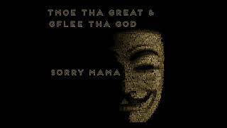 TMoe Tha Great & GFleeThaGod - SORRY MAMA' (Audio)