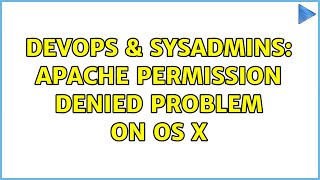 DevOps & SysAdmins: Apache Permission denied problem on OS X