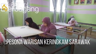 Lan Berdagang: Pesona warisan Keringkam Sarawak