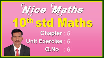 Tamil Nadu Newsyllabus 10th Maths Unit Exercise:5 Q.No:6