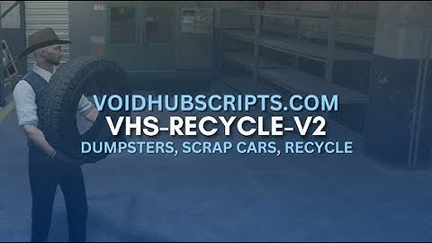 VHS RECYCLE V2 FREE - DUMPSTERS - SCRAP CARS (ESX, QBCore, QBox)