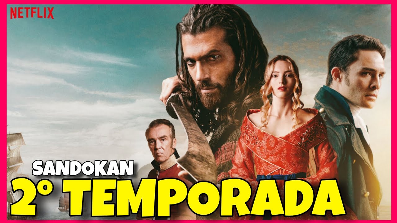 SANDOKAN 2 TEMPORADA | QUANDO CHEGA NA NETFLIX?