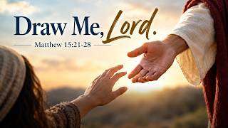 Draw Me, Lord