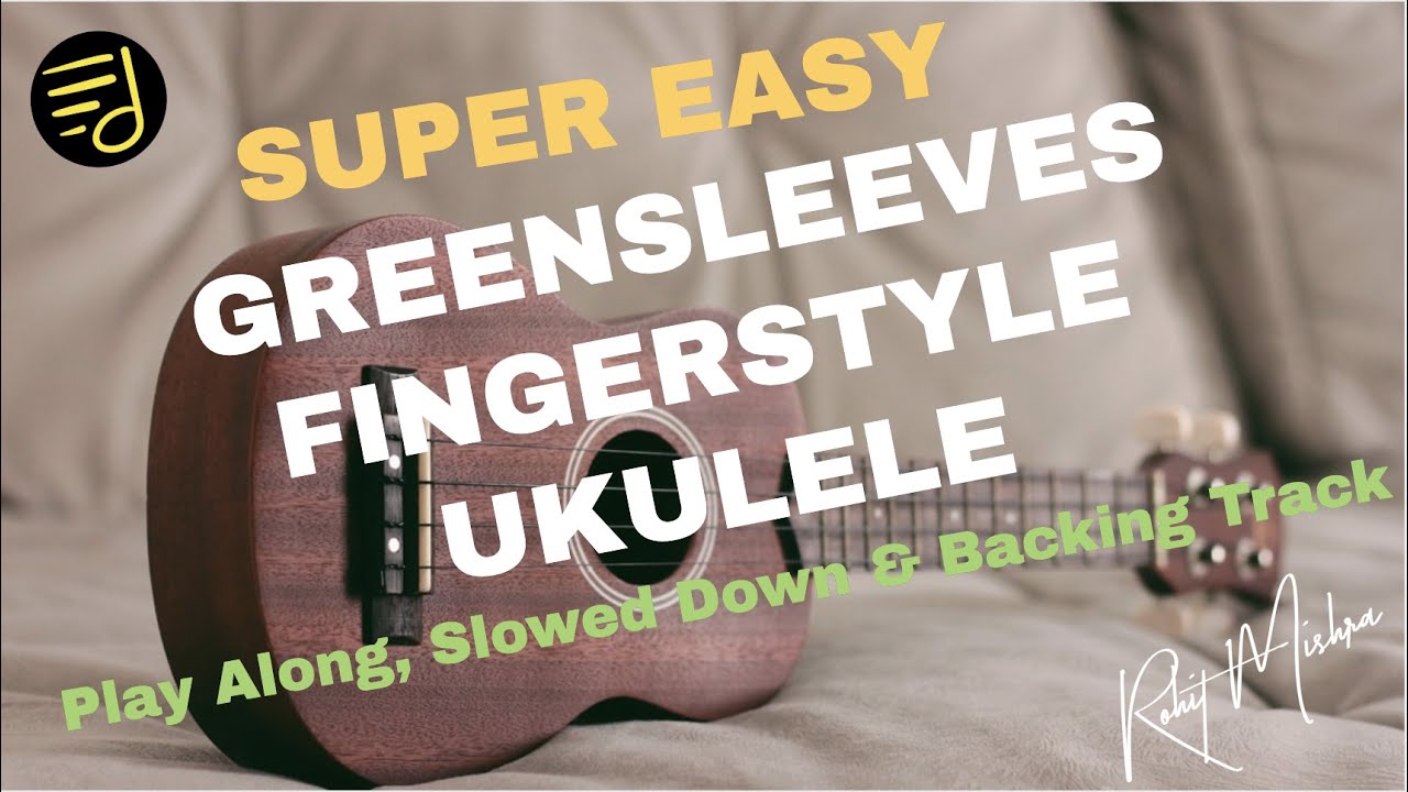 Greensleeves (2020) Easy Ukulele Fingerstyle Play Along Chords