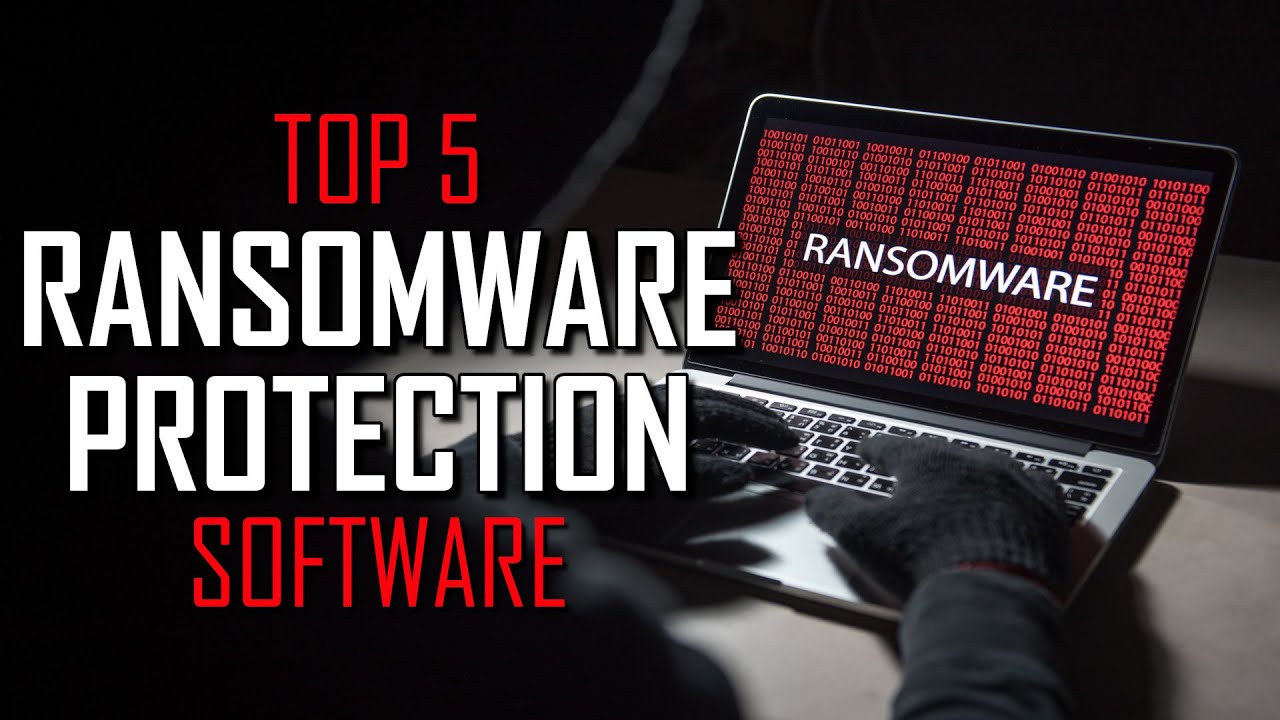 Top 5 Best Ransomware Protection Software