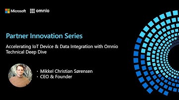 Accelerating IoT Device & Data Integration with Omnio - Deep Dive