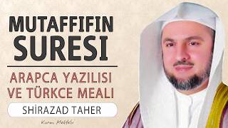 Mutaffifin suresi anlamı dinle Shirazad Taher (Mutaffifin suresi arapça yazılışı okunuşu meali)