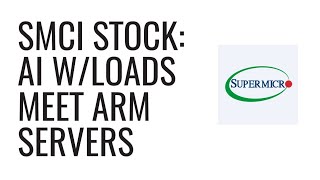 SMCI Stock: Arm Servers for Addressing Growing AI Workloads Planned