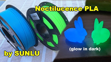 Sunlu Noctilucence PLA review (Glow in dark PLA)