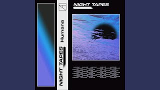 Humans - Night Tapes