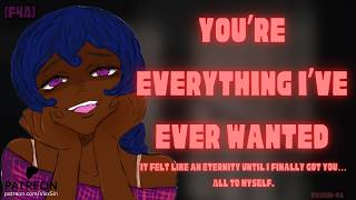 “You’re everything I’ve ever wanted” [Yandere speaker] [Kidnapped][Obsession] [Toxic] [Guilt Trip]