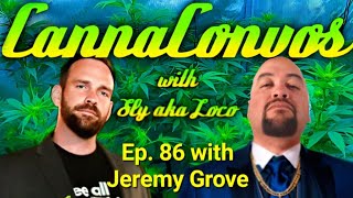CannaConvos With Jeremy Grove