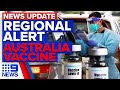 Orange, Nyngan and Broken Hill on COVID alert, Australia vaccine rollout | 9 News Australia